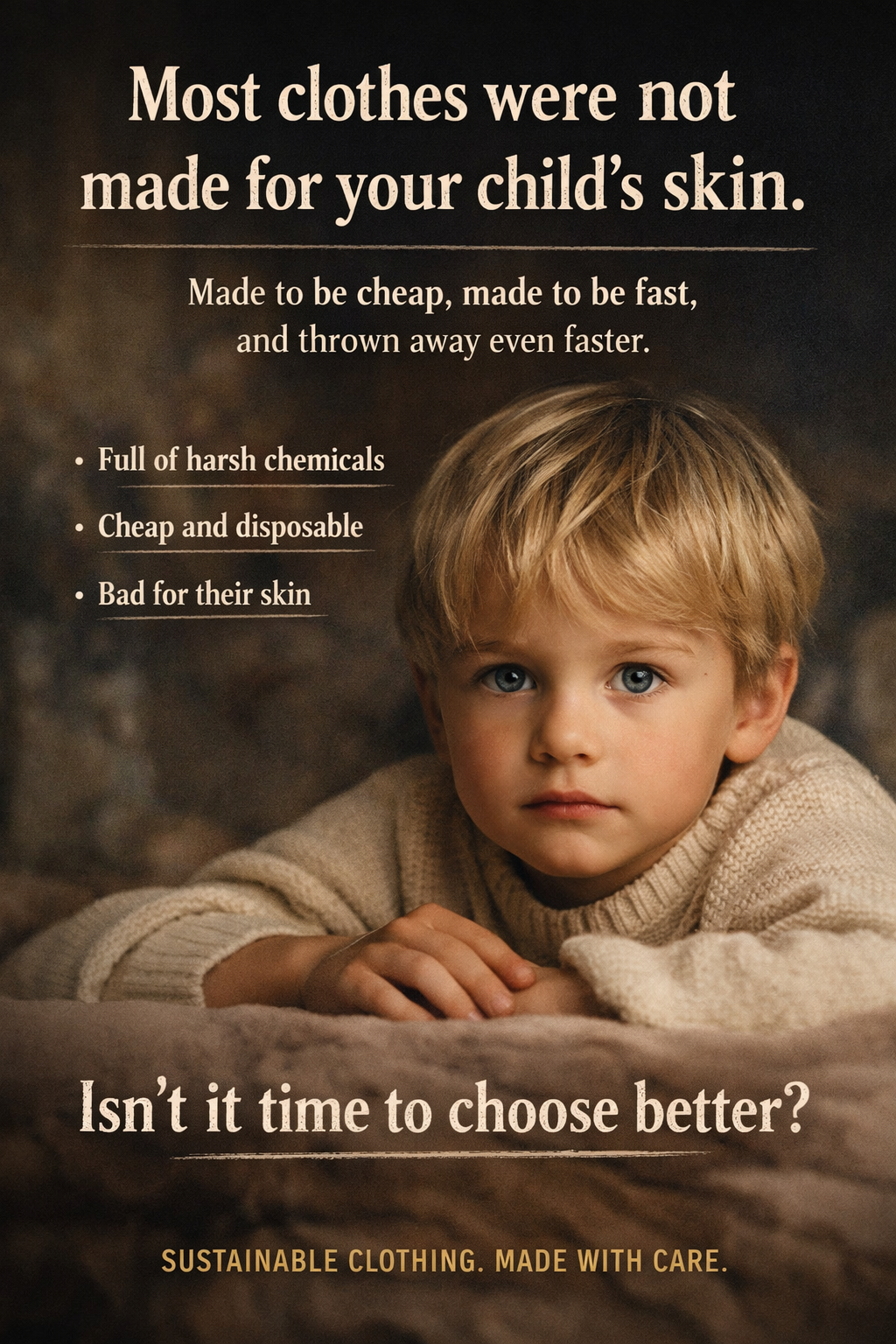 Most clothes were not made for your child’s skin.